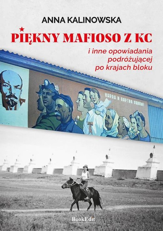 okładka Piękny mafioso z KC i inne opowiadania podróżującej po krajach bloku ebook | epub, mobi, pdf | Anna Kalinowska