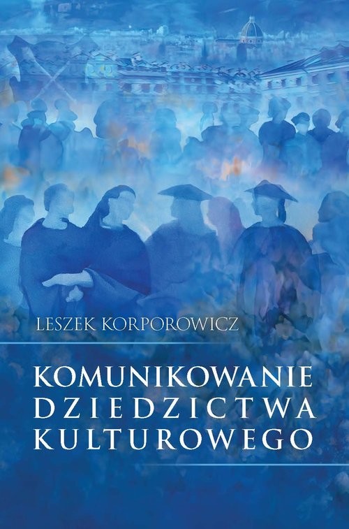 okładka Komunikowanie dziedzictwa kulturowego książka