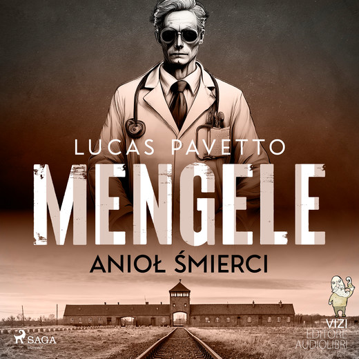 okładka Mengele – anioł śmierci audiobook | MP3 | Lucas Hugo Pavetto