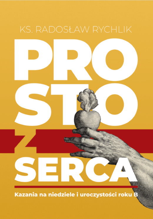 okładka Prosto z serca. Kazania na niedziele i uroczystości roku B ebook | epub, mobi, pdf | ks. Radosław Rychlik