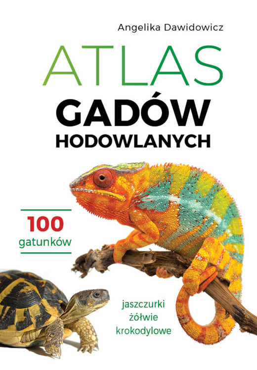 okładka Atlas gadów hodowlanych. 100 gatunków. Jaszczurki, żółwie, krokodylowe książka