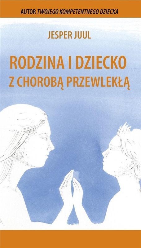 okładka Rodzina i dziecko z chorobą przewlekłą książka