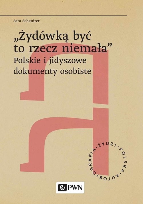 okładka „Żydówką być to rzecz niemała Polskie i jidyszowe dokumenty osobiste książka
