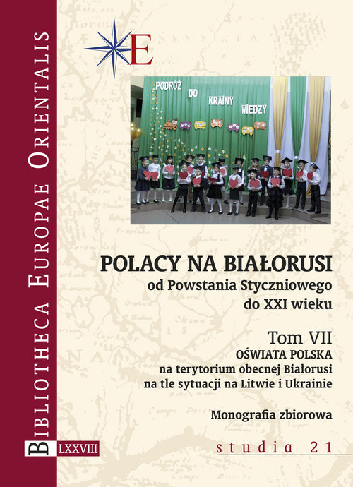 okładka Polacy na Białorusi od Powstania Styczniowego do XXI wieku Tom VII Oświata polska na terytorium obecnej Białorusi na tle sytuacji na Litwie i Ukrainie książka