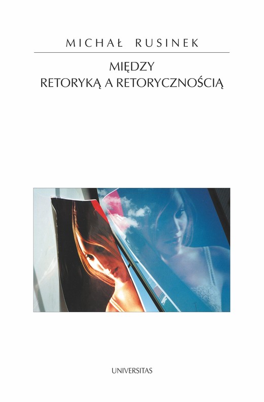 okładka Między retoryką a retorycznością ebook | pdf | Michał Rusinek