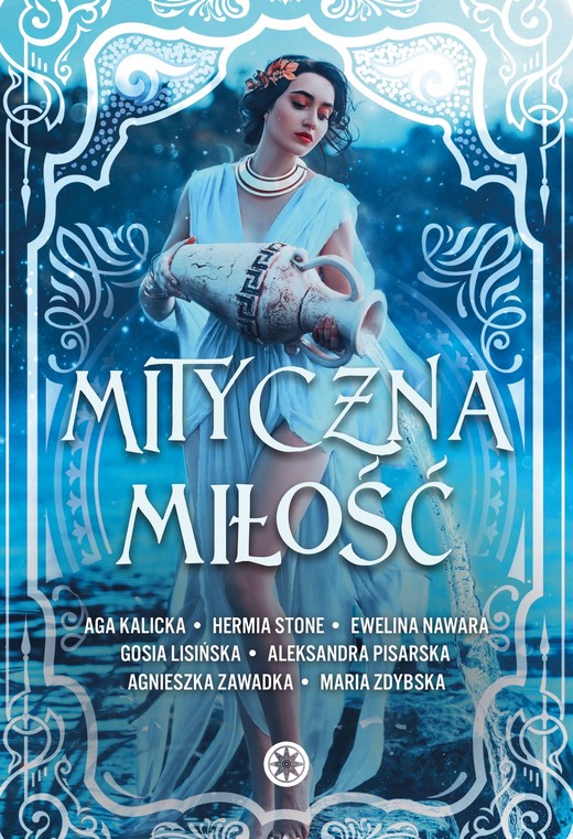 okładka Mityczna miłość ebook | epub, mobi, pdf | Maria Zdybska, Gosia Lisińska, Hermia Stone, Aga Kalicka, Aleksandra Pisarska, Agnieszka Zawadka,