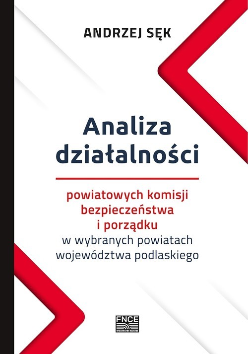 okładka Analiza działalności powiatowych komisji bezpieczeństwa i porządku w wybranych powiatach województwa podlaskiego książka