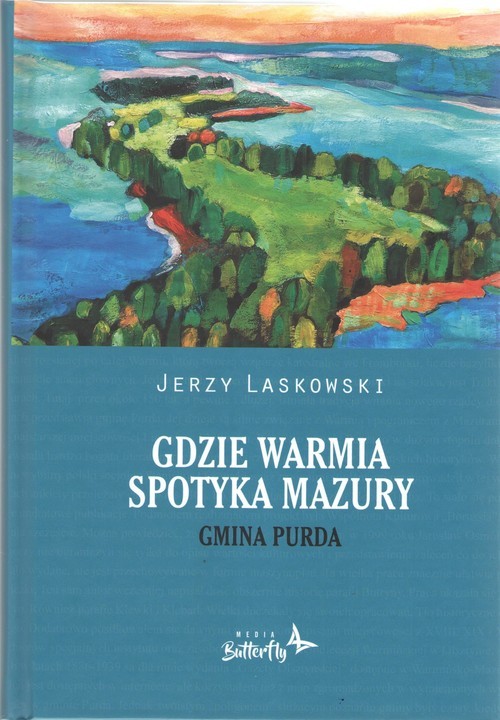 okładka Gdzie Warmia spotyka Mazury Gmina Purda książka