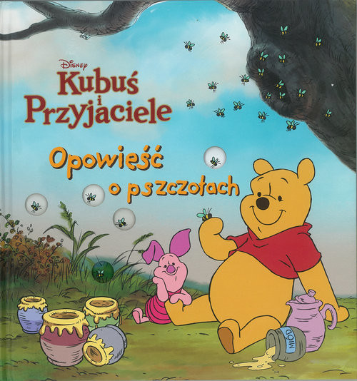 okładka Opowieść o pszczołach. Disney Kubuś i Przyjaciele książka