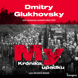 okładka My. Kronika upadku audiobook | MP3 | Dmitry Glukhovsky