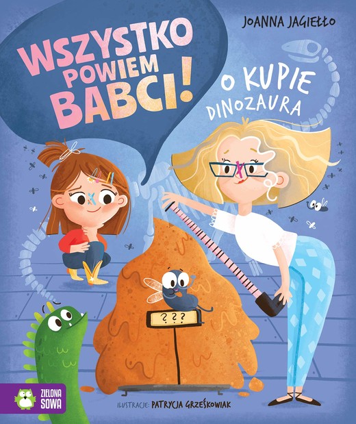 okładka O kupie dinozaura. Wszystko powiem babci! książka