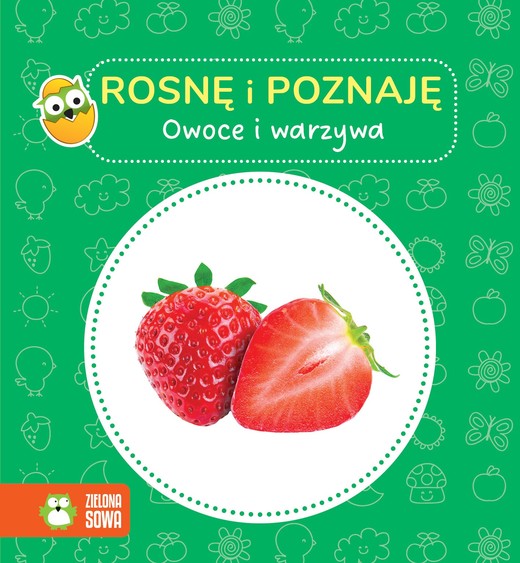 okładka Owoce i warzywa. Rosnę i poznaję książka
