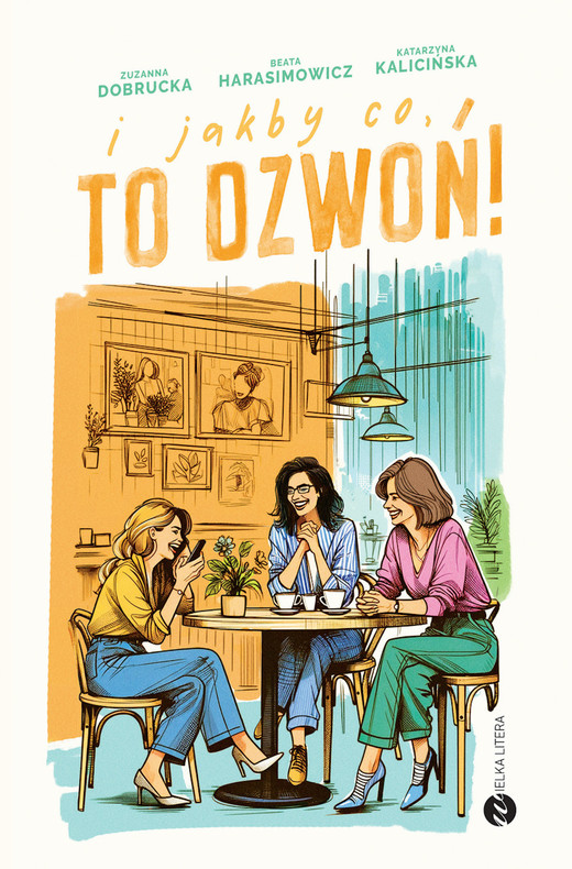 okładka I jakby co, to dzwoń! ebook | epub, mobi | Katarzyna Kalicińska, Zuzanna Dobrucka, Beata Harasimowicz