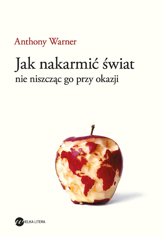 okładka Jak nakarmić świat, nie niszcząc go przy okazji ebook | epub, mobi | Anthony Warner