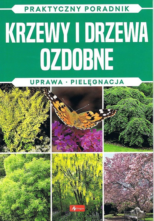okładka Krzewy i drzewa ozdobne. Uprawa, pielęgnacja. Praktyczny poradnik książka