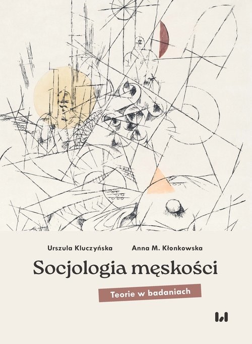 okładka Socjologia męskości Teorie w badaniach książka | Urszula Kluczyńska, Kłonkowska AnnaM.