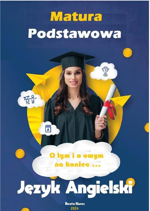 okładka MATURA PODSTAWOWA JĘZYK ANGIELSKI O TYM I O OWYM...NA KONIEC ebook | pdf | Beata Kurec