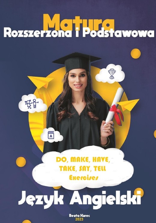 okładka Do,make,have,take,say,tell -exercises-matura z języka angielskiego. ebook | pdf | Beata Kurec