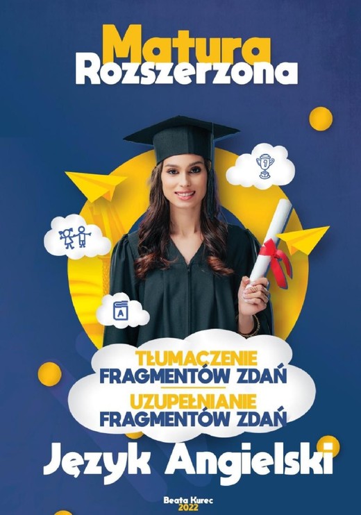 okładka Tłumaczenie i uzupełnianie fragmentów zdań. Język angielski. Matura,język angielski. ebook | pdf | Beata Kurec