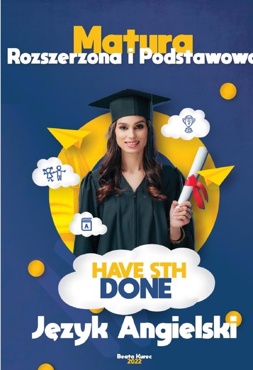okładka Matura rozszerzona i podstawowa. Have sth done. Język angielski. ebook | pdf | Beata Kurec