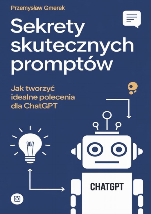 okładka Sekrety skutecznych promptów:  Jak tworzyć idealne polecenia dla ChatGPT ebook | epub, mobi, pdf | PRZEMYSŁAW GMEREK