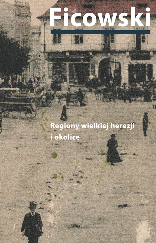 okładka Regiony wielkiej herezji i okolice ebook | epub, mobi | Jerzy Ficowski