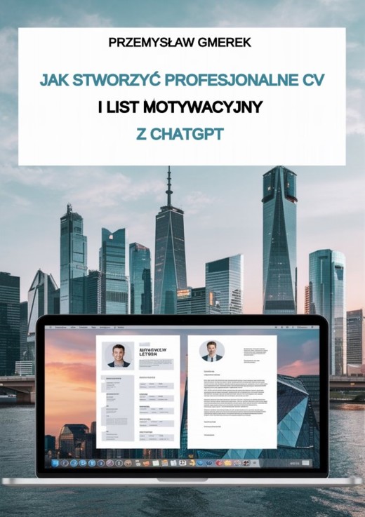 okładka Jak stworzyć profesjonalne CV  i list motywacyjny  z ChatGPT ebook | epub, mobi, pdf | PRZEMYSŁAW GMEREK