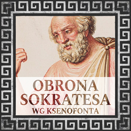 okładka Obrona Sokratesa wg Ksenofonta audiobook | MP3 | Ksenofont