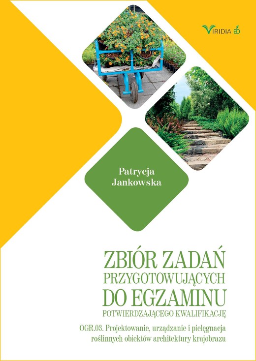 okładka Zbiór zadań OGR. 03 Projektowanie, urządzanie i pielęgnacja roślinnych obiektów architektury krajorbazu ebook | pdf | Patrycja Jankowska