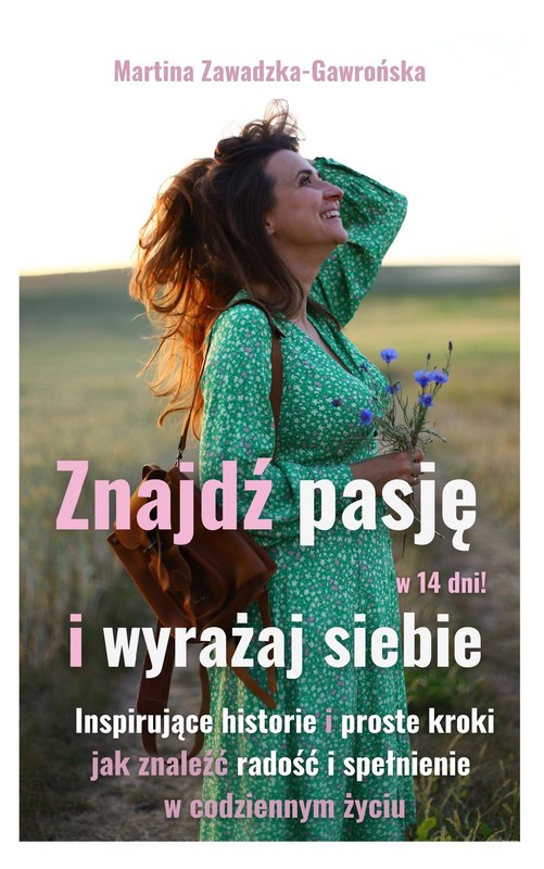 okładka Znajdź pasję w 14 dni i Wyrażaj Siebie ebook | pdf | Martina Zawadzka