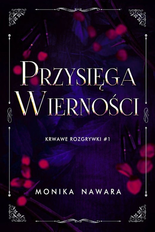 okładka Przysięga Wierności. Krwawe Rozgrywki. Tom 1 ebook | epub, mobi, pdf | Monika Nawara