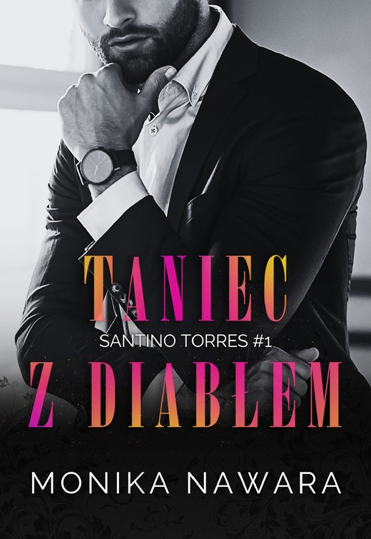 okładka Taniec z diabłem. Santino Torres. Tom 1 ebook | epub, mobi, pdf | Monika Nawara