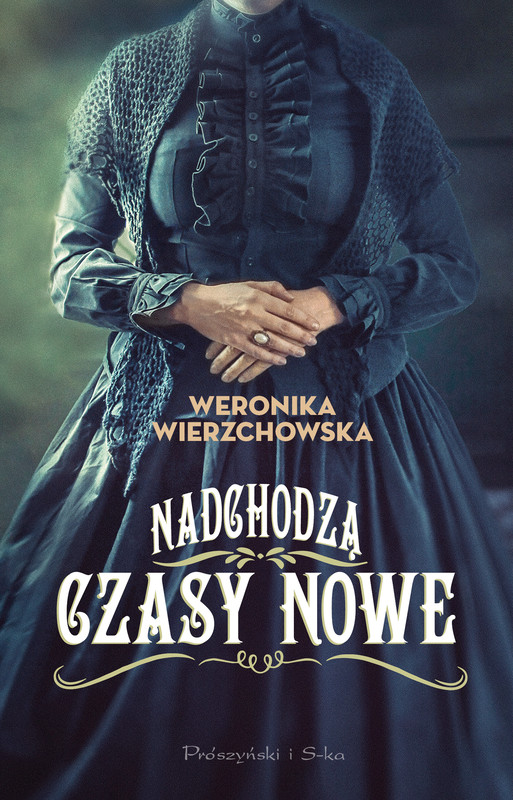 okładka Nadchodzą czasy nowe ebook | epub, mobi | Weronika Wierzchowska