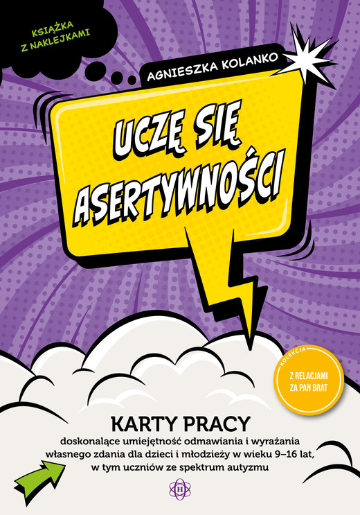 okładka Uczę się asertywności karty pracy doskonalące umiejętność odmawiania i wyrażania własnego zdania dla dzieci i młodzieży w wieku 9−16 lat w tym uczniów ze spektrum autyzmu książka