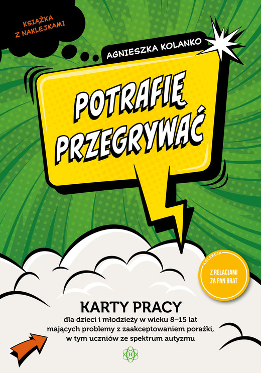 okładka Potrafię przegrywać karty pracy dla dzieci i młodzieży w wieku 8−15 lat mających problemy z zaakceptowaniem porażki w tym uczniów ze spektrum autyzmu książka