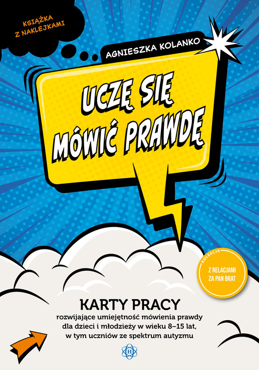 okładka Uczę się mówić prawdę karty pracy rozwijające umiejętność mówienia prawdy dla dzieci i młodzieży w wieku 8−15 lat w tym uczniów ze spektrum autyzmu książka | Agnieszka Kolanko