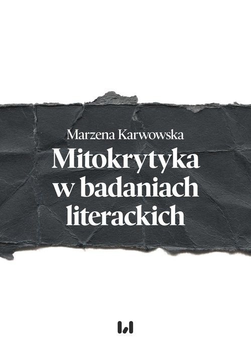 okładka Mitokrytyka w badaniach literackich książka | Karwowska Marzena