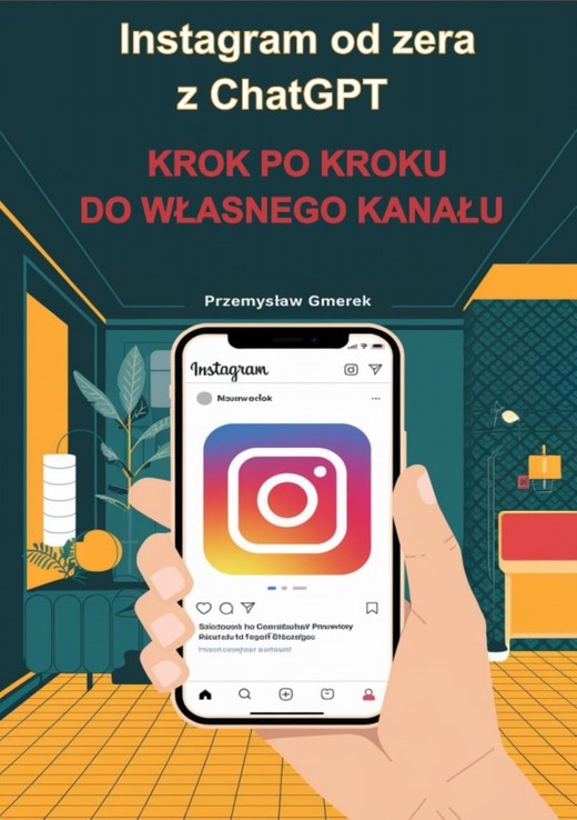 okładka Instagram od zera  z ChatGPT:  Krok po kroku  do własnego kanału ebook | epub, mobi, pdf | PRZEMYSŁAW GMEREK