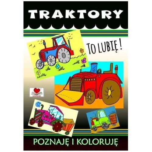 okładka Traktory. Poznaje i koloruję książka