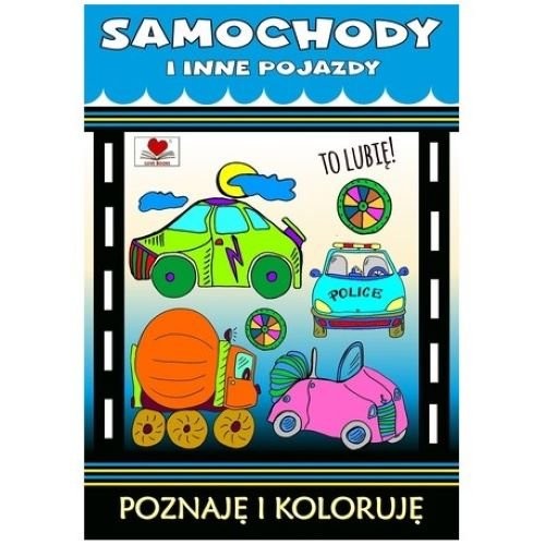 okładka Samochody i inne pojazdy. Poznaję i koloruję książka