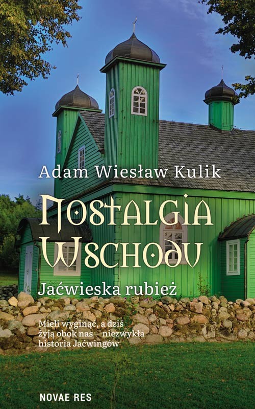 okładka Nostalgia Wschodu. Jaćwieska rubież książka