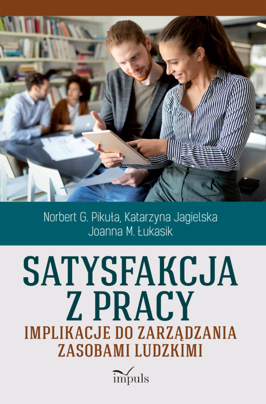 okładka Satysfakcja z pracy Implikacje do zarządzania zasobami ludzkimi książka | Pikuła Norbert