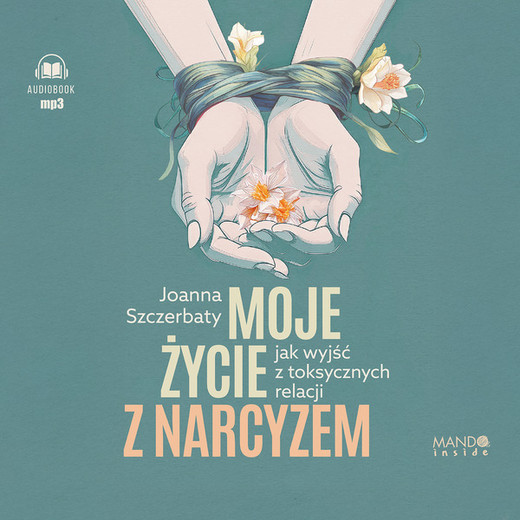 okładka Moje życie z narcyzem audiobook | MP3 | Joanna Szczerbaty