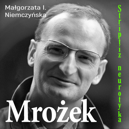 okładka Mrożek. Striptiz neurotyka audiobook | MP3 | Małgorzata I. Niemczyńska
