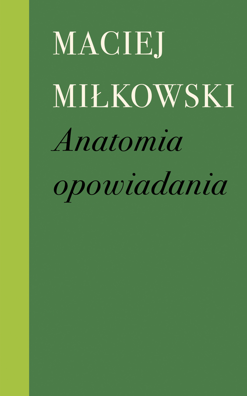 okładka Anatomia opowiadania ebook | epub, mobi | Maciej Miłkowski
