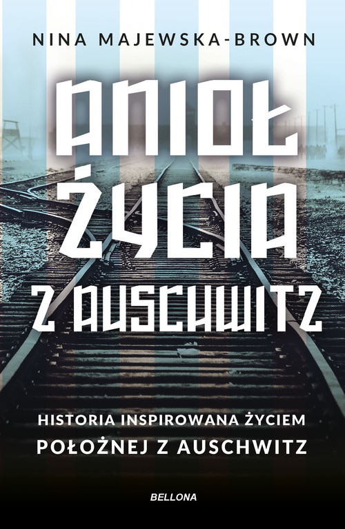 okładka Anioł życia z Auschwitz. Historia inspirowana życiem Położnej z Auschwitz książka