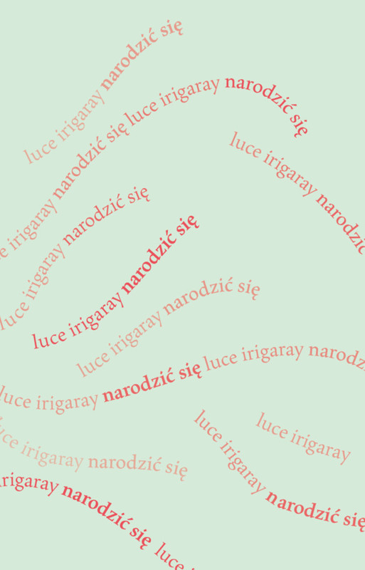 okładka Narodzić się ebook | epub, mobi | Luce Irigaray