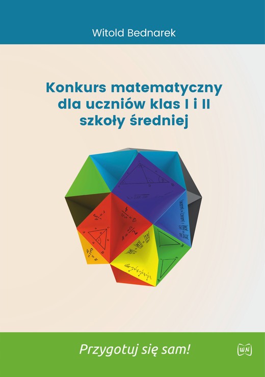 okładka Konkurs matematyczny dla uczniów klas I i II szkoły średniej. Przygotuj się sam! książka