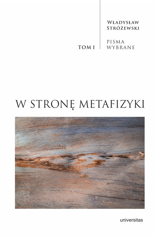 okładka W stronę metafizyki. Pisma Wybrane, tom I ebook | epub, mobi, pdf | Władysław Stróżewski