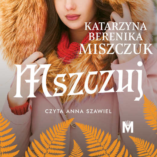 okładka Mszczuj audiobook | MP3 | Katarzyna Berenika